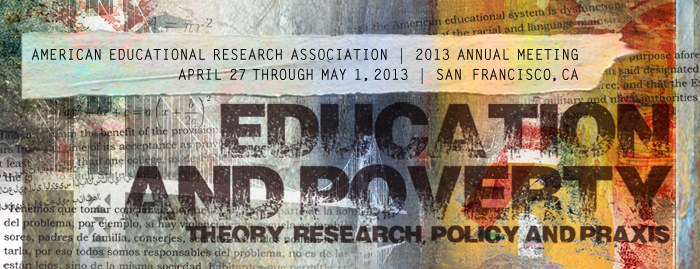 AERA 2013 – Education and Poverty: Theory, Research, Policy and Praxis Forum for German-speaking educational research in the USA AERA 2013 – Education and Poverty: Theory, Research, Policy and Praxis Forum for German-speaking educational research in the USA