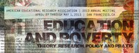 AERA 2013 – Education and Poverty: Theory, Research, Policy and Praxis Forum for German-speaking educational research in the USA